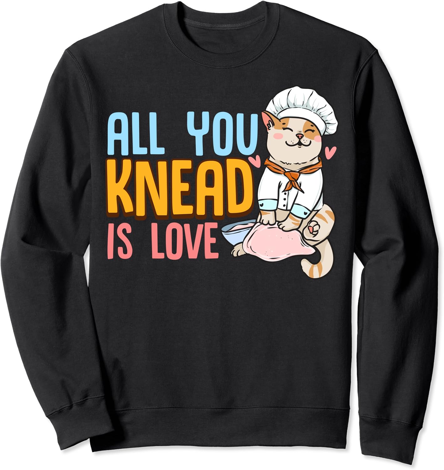 All You Knead Is Love Cat Kneading Dough Baker Pastry Chef